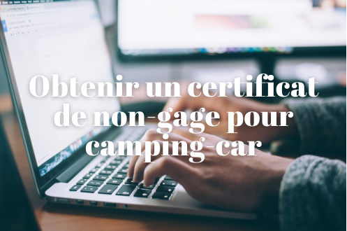 Obtenir un certificat de non-gage pour camping-car